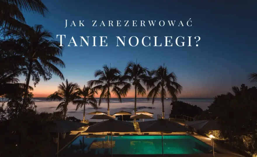 Gdzie szukać noclegu: Najlepsze sposoby na tanie i wygodne opcje
