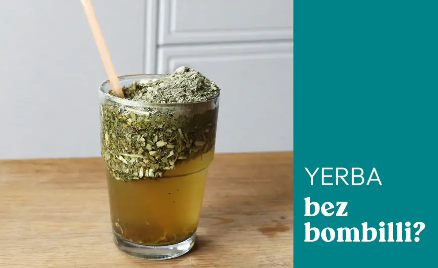 Yerba mate bez bombilli - Pij łatwo, bez fusów i goryczy