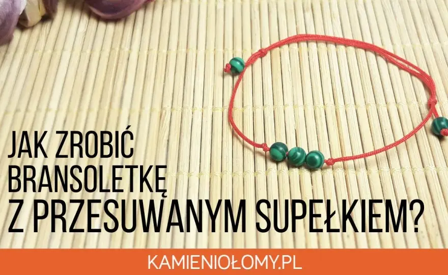Jak zrobić supełek na bransoletce - proste kroki, uniknij błędów