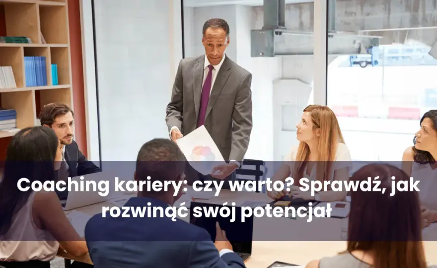 Coaching kariery - czy warto? Przewodnik po procesie i kosztach