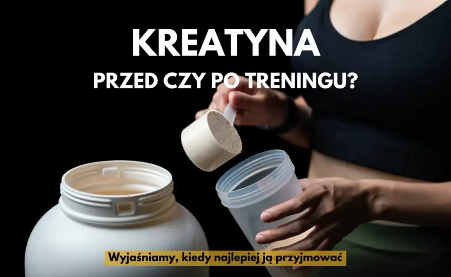 Kreatyna przed czy po treningu? Najważniejsza jest regularność