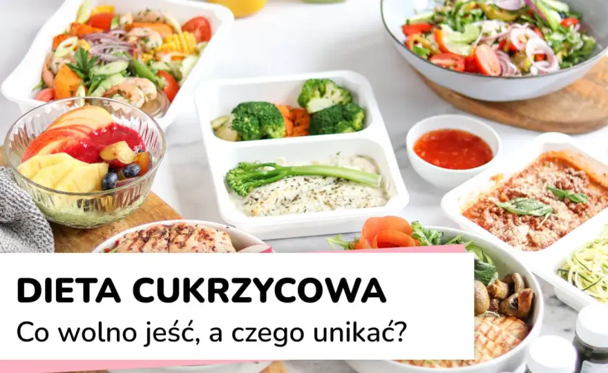 Dieta dla cukrzyka typu 2 - Jak ułożyć jadłospis bez skoków cukru?