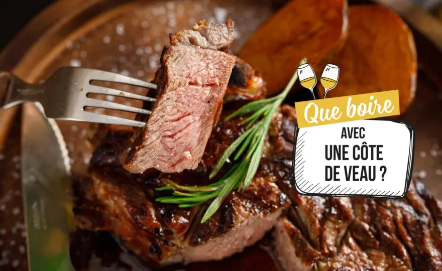 Côte de veau et vin - L'accord parfait selon la cuisson