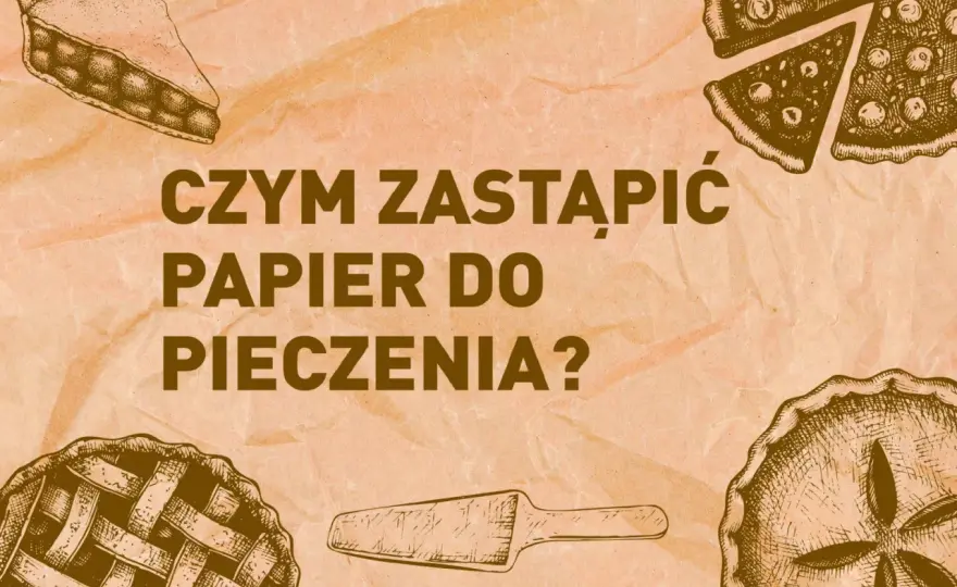 Czym zastąpić papier do pieczenia ciastek? Skuteczne alternatywy