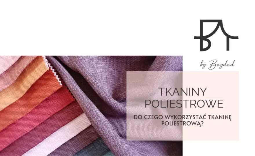 Poliester - Co to za materiał? Kiedy warto go wybrać?