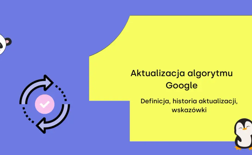 Aktualizacja algorytmu Google - Jak odzyskać utraconą widoczność?