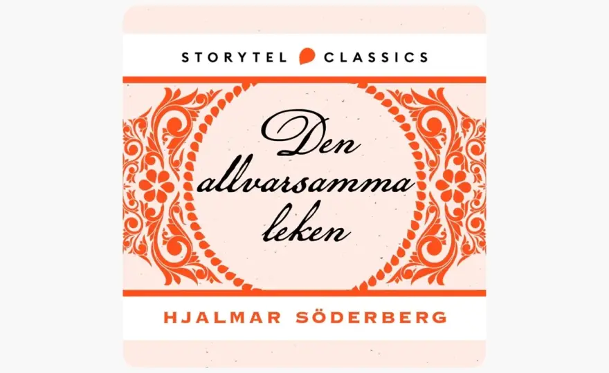 Den allvarsamma leken - handling och teman i Söderbergs roman