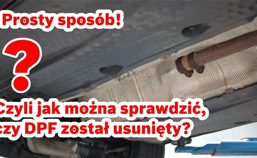 Jak sprawdzić czy DPF jest usunięty i uniknąć kosztownych problemów