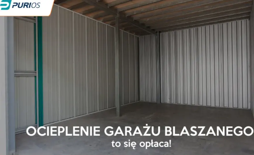 Ocieplenie garażu blaszanego - Jak to zrobić dobrze?