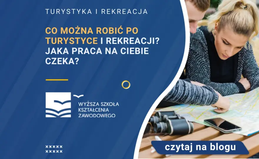 Turystyka i rekreacja co po studiach - najlepsze ścieżki kariery