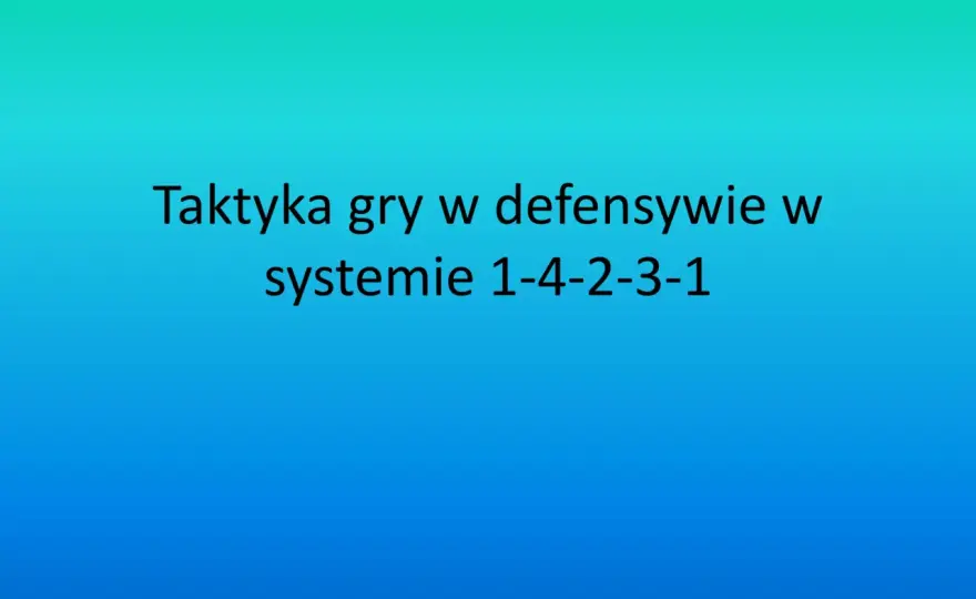 Ustawienie 4-2-3-1 w piłce - jak działa i dlaczego jest skuteczne?