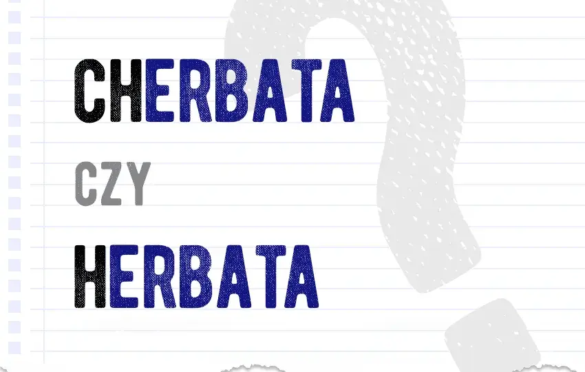 Jak poprawnie pisać herbata? Zasady pisowni i odmiany