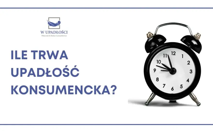Ile trwa upadłość konsumencka? Czas i doświadczenia z forum
