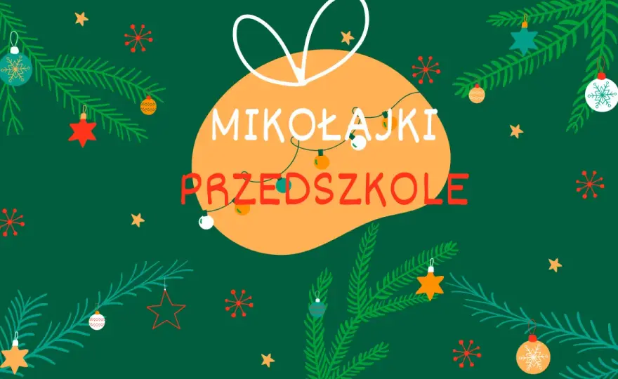 Mikołajki w przedszkolu - Gotowy scenariusz i sprawdzone zabawy