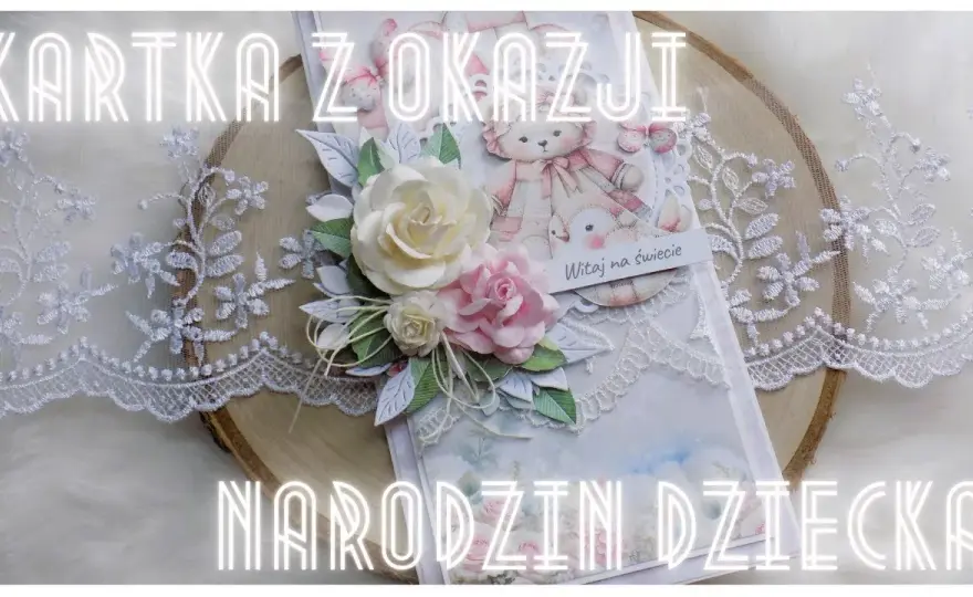 Jak zrobić kartkę z okazji narodzin dziecka – kreatywne pomysły i inspiracje