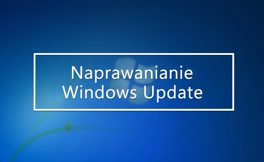 Windows nie chce się zaktualizować? Napraw to krok po kroku!