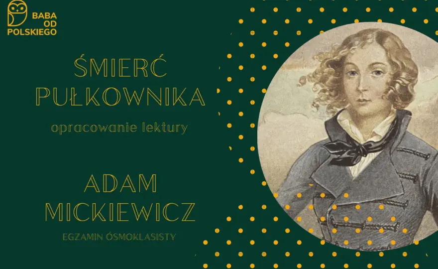 Śmierć Pułkownika - Mickiewicz. Interpretacja wiersza