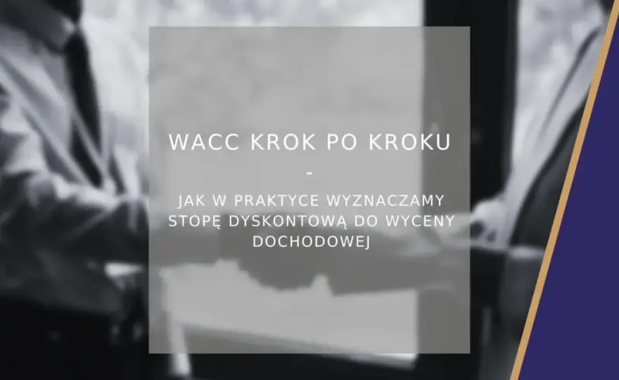 WACC krok po kroku - jak policzyć średni ważony koszt kapitału?