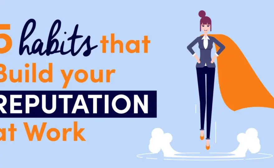 Build Your Professional Reputation - Habits for Trust & Impact