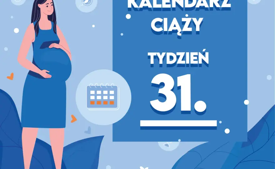 31 tydzień ciąży - który to miesiąc? Rozwiej wątpliwości!