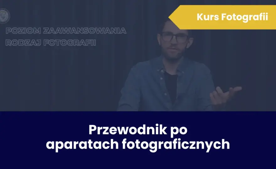 Kurs fotografii - Jak wybrać najlepszy i nie stracić pieniędzy?