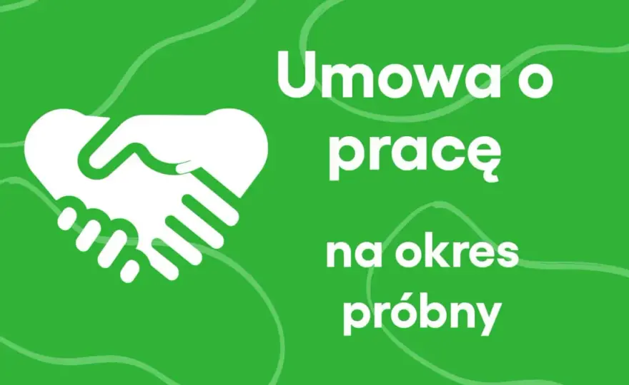 Umowa na okres próbny - ile trwa i co sprawdzić przed podpisaniem?
