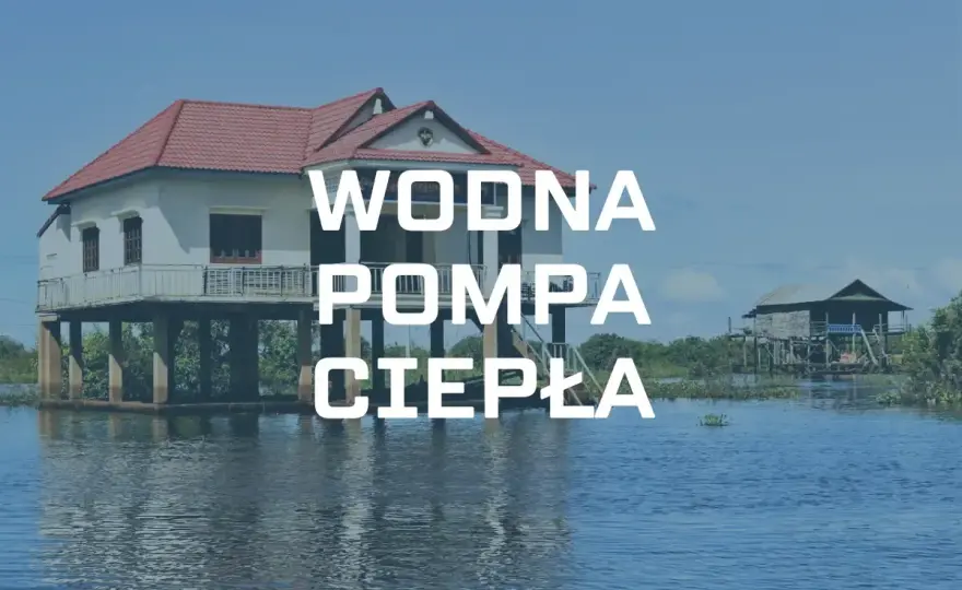 Pompa ciepła woda-woda - czy to rozwiązanie dla Ciebie?