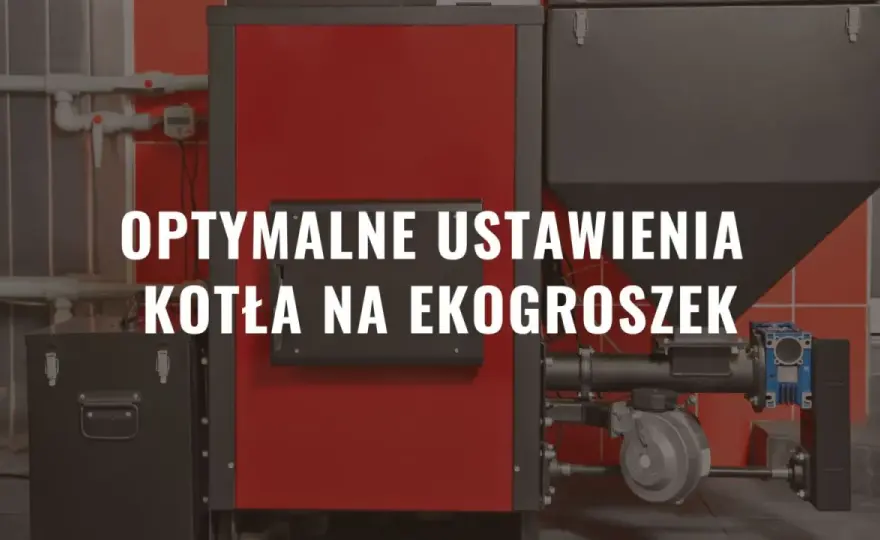 Jak powinien pracować piec na ekogroszek - Poznaj optymalne ustawienia