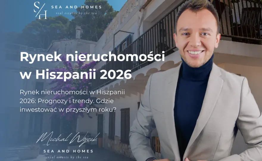 Ceny nieruchomości Hiszpania 2026: Jak kupić i nie przepłacić?