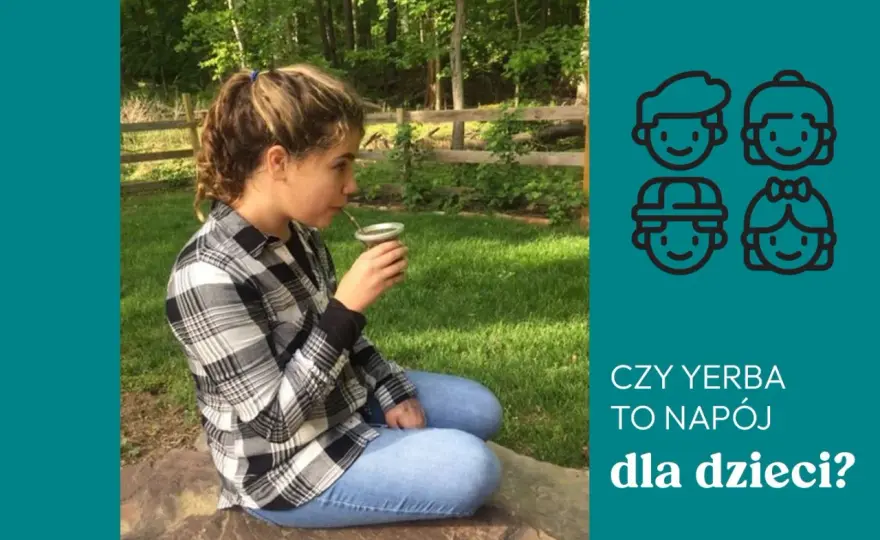 Yerba mate od ilu lat? Bezpieczne dawkowanie dla dzieci i młodzieży.
