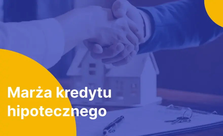 Marża banku w kredycie hipotecznym - co naprawdę decyduje o koszcie?
