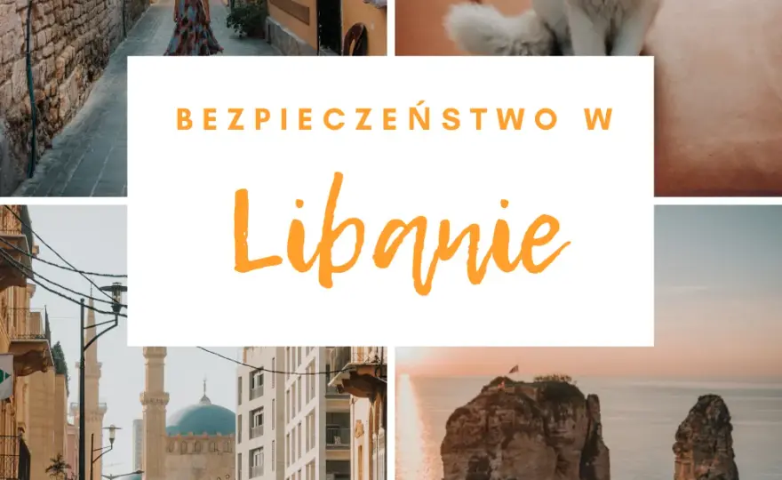 Czy Liban jest bezpieczny? Aktualna sytuacja i porady dla podróżujących