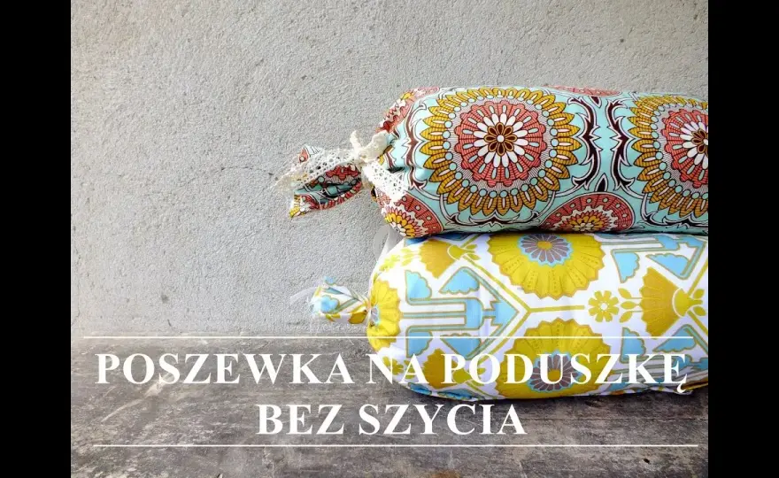 Jak samemu zrobić poduszki ogrodowe bez szycia - proste i tanie rozwiązania