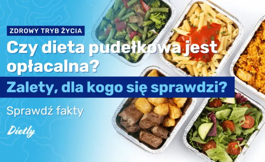 Dieta pudełkowa: Ile kosztuje? Poznaj ceny i sposoby na oszczędności