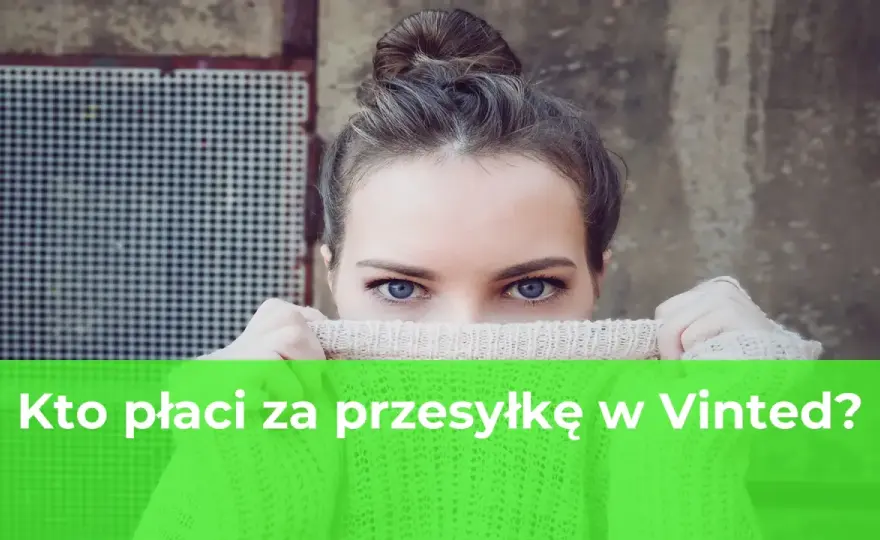 Zwrot na Vinted - Kto płaci za przesyłkę? Uniknij błędów!