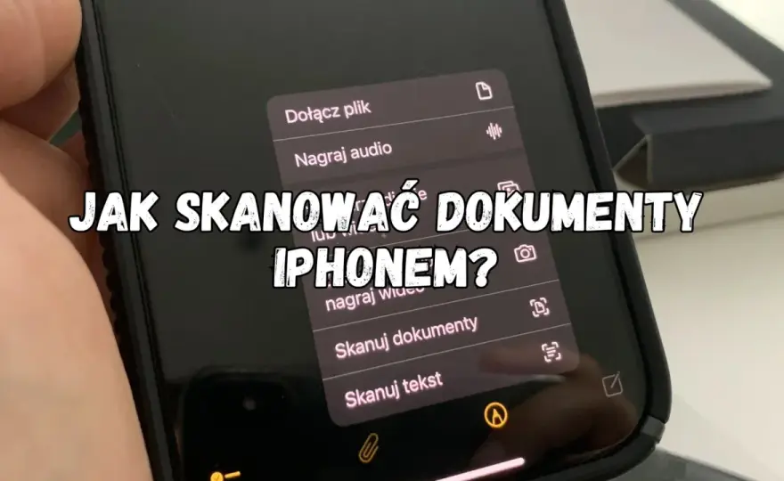Skanowanie dokumentów iPhone – Poradnik, który musisz znać!