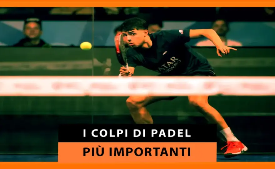 Padel - Colpi: la guida per giocare meglio e vincere di più