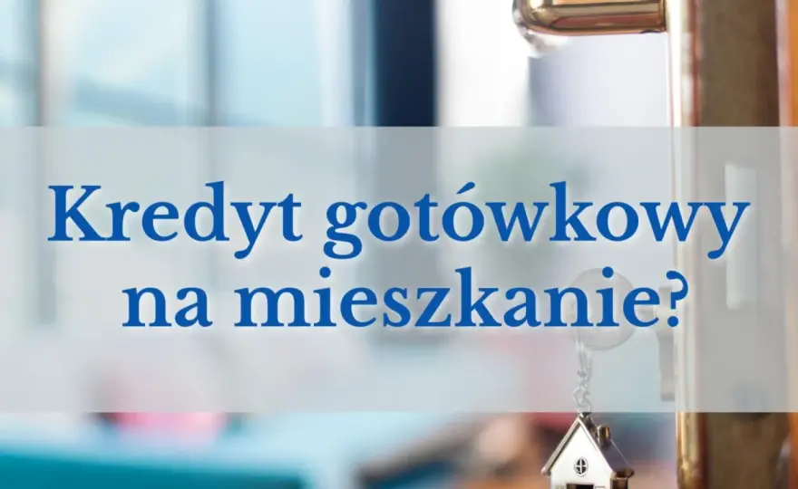 Gotówka na nieruchomość? Dlaczego kredyt to sprytna inwestycja.