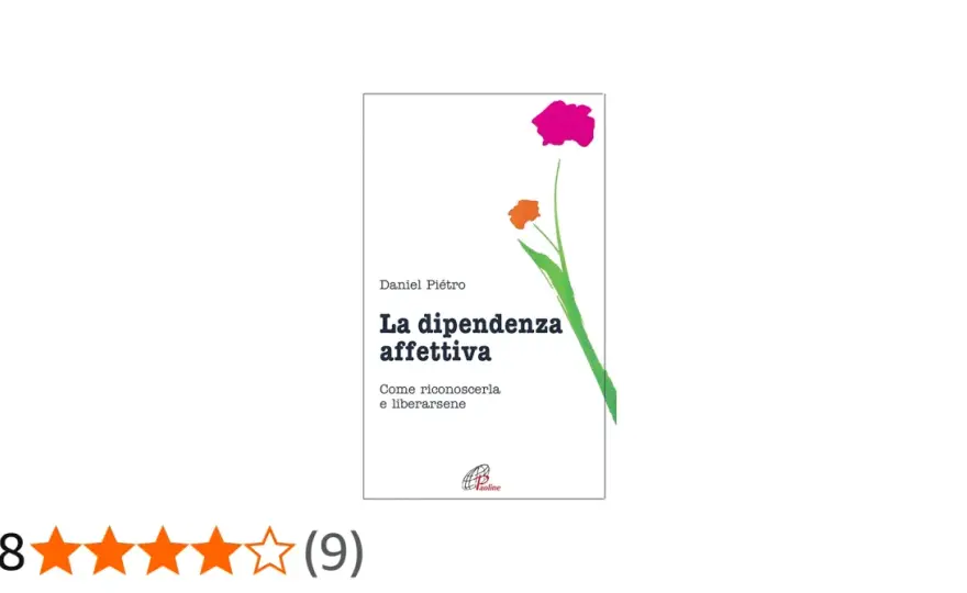 Dipendenza affettiva - Riconoscila e liberati ora