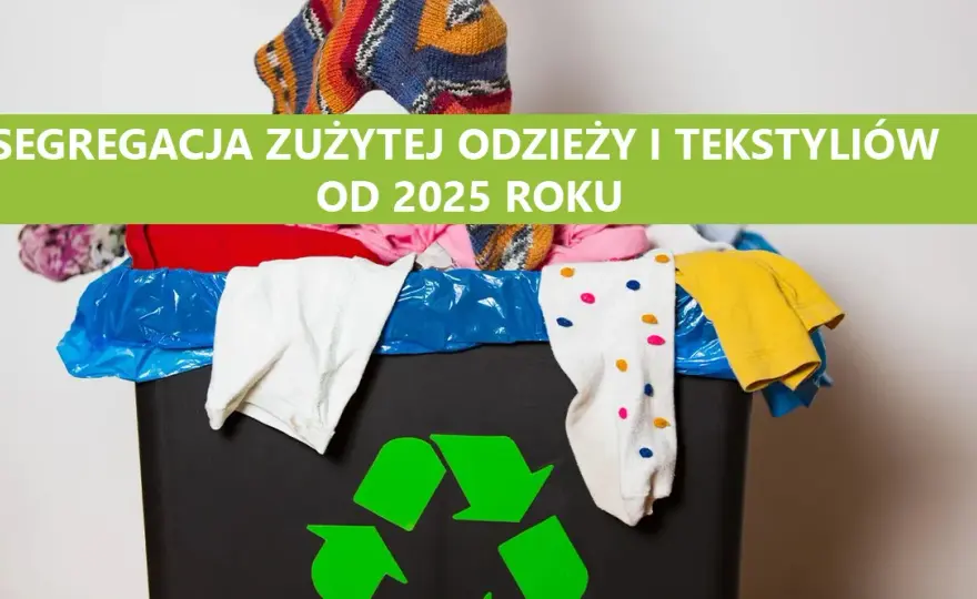 Segregacja ubrań 2025: Jak legalnie pozbyć się starych tekstyliów?