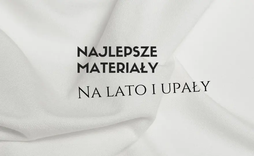 Przewiewny materiał na lato - nie tylko skład, ale i fason