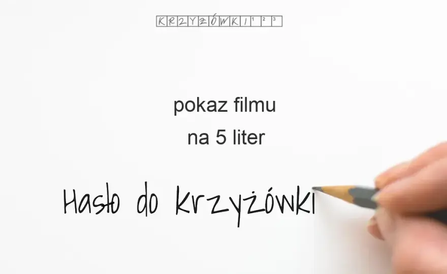 Pokaz filmu w krzyżówce? Gotowe odpowiedzi na każdą długość!