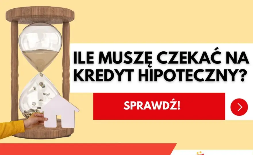 Ile się czeka na kredyt hipoteczny? Skróć czas oczekiwania!