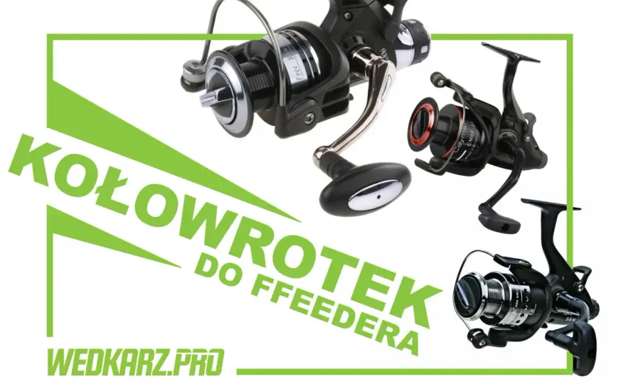 Jaki kołowrotek do feedera? Wybierz idealny model!