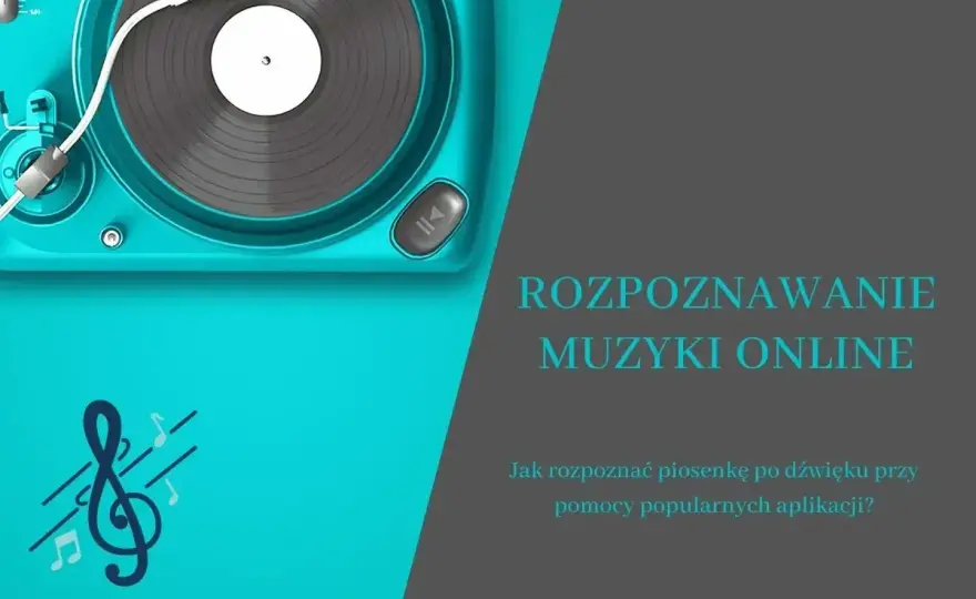 Rozpoznawanie muzyki - Jak szybko znaleźć utwór?