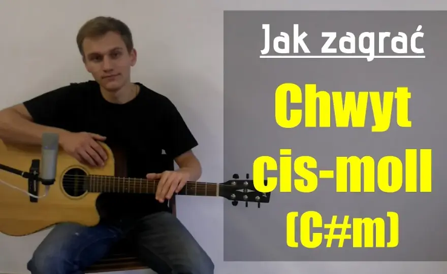 Chwyty gitarowe cis: Naucz się grać Cis-dur i cis-moll łatwo
