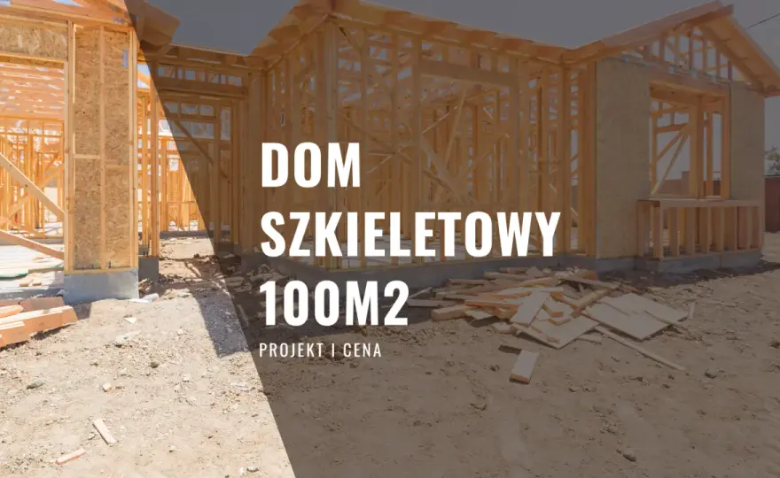 Dom kanadyjski 100m2: koszty, czas budowy i charakterystyka
