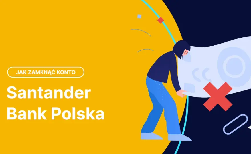 Likwidacja lokaty Santander - Zamknij konto bez strat!