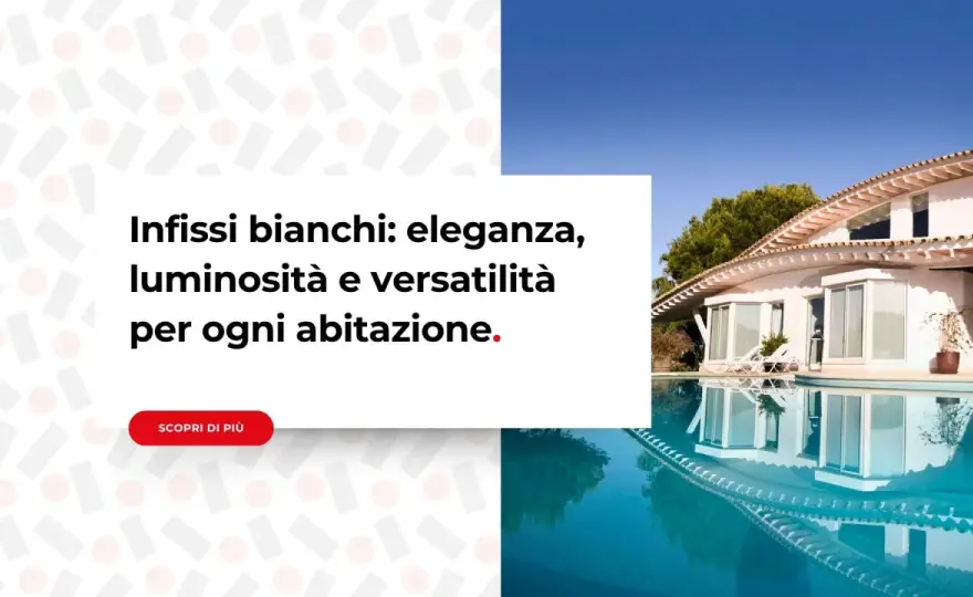 Infissi bianchi - materiali e finiture che fanno la differenza