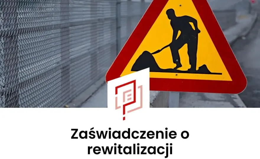 Zaświadczenie o rewitalizacji - Niezbędne przy sprzedaży?